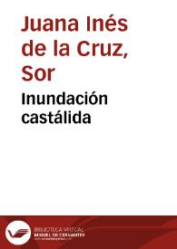 Portada:Inundación castálida / de ... Soror Juana Ines de la Cruz ...