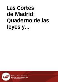 Portada:Las Cortes de Madrid : Quaderno de las leyes y prematicas reales agora nueuame[n]te fechas en las cortes ... de Madrid este presente año d[e] MDXXVIII ...