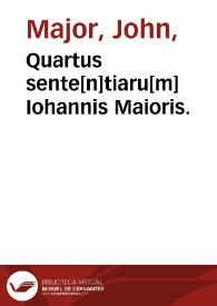 Portada:Quartus sente[n]tiaru[m] Iohannis Maioris.