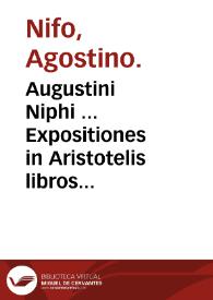 Portada:Augustini Niphi ... Expositiones in Aristotelis libros De Historia animalium lib IX, De partibus animalium &amp; earum causis Lib. III ac De generatione animalium ...