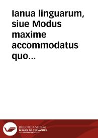 Portada:Ianua linguarum, siue Modus maxime accommodatus quo patefit aditus ad omnes linguas intelligendas / industria patrum Hibernorum Societatis Iesu ... in lucem edita, [et] nunc ad linguan latinam perdiscendam accommodata ...