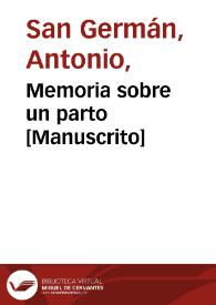 Portada:Memoria sobre un parto  [Manuscrito] / por dn. Antonio S. Germán.