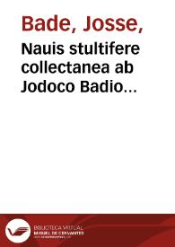 Portada:Nauis stultifere collectanea : ab Jodoco Badio Ascensio vario carminu[m] genere no[n] sine eoru[m]dem familiari explanatione conflata.