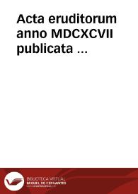 Acta eruditorum anno MDCXCVII publicata ...