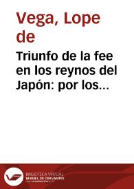Portada:Triunfo de la fee en los reynos del Japón : por los años de 1614 y 1615 / por Lope de Vega Carpio ...