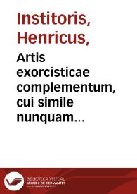 Portada:Artis exorcisticae complementum, cui simile nunquam visum est ... / authore Fr. Zacharia Vicecomite ...