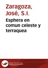 Portada:Esphera en comun celeste y terraquea / autor ... Ioseph Zaragoza, de la Compañia de Iesus ...