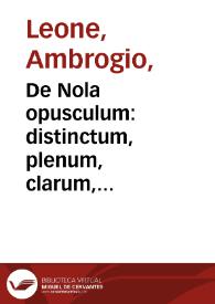 Portada:De Nola opusculum : distinctum, plenum, clarum, doctum, pulcrum, verum, graue, varium [et] vtile.