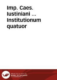 Portada:Imp. Caes. Iustiniani ... Institutionum quatuor / noua interpretatio &amp; methodus Theodori Marcilii ...