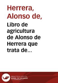 Portada:Libro de agricultura de Alonso de Herrera que trata de la Labrança de los campos ...