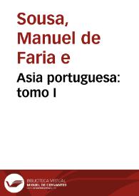 Portada:Asia portuguesa : tomo I / de Manuel de Faria y Sousa ...