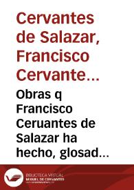 Portada:Obras q Francisco Ceruantes de Salazar ha hecho, glosado, y traduzido...