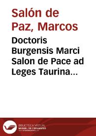 Portada:Doctoris Burgensis Marci Salon de Pace ad Leges Taurinas insignes comentarij