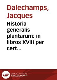 Portada:Historia generalis plantarum:  in libros XVIII per certas clases artificiose digesta ... / [Iaques Dalechamps]