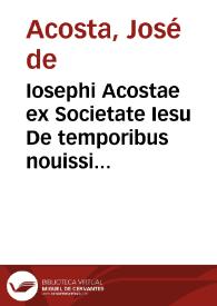 Portada:Iosephi Acostae ex Societate Iesu De temporibus nouissimis libri quatuor
