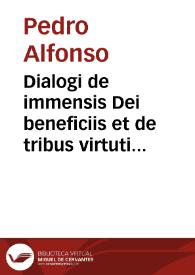 Portada:Dialogi de immensis Dei beneficiis et de tribus virtutibus theologalibus / a F. Petro Alfonso Burgensi ... editi ...