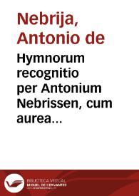 Portada:Hymnorum recognitio per Antonium Nebrissen, cum aurea illorum expositione, Et Orationes quae in vniuersali Ecclesia decantantur ...
