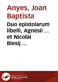 Portada:Duo epistolarum libelli, Agnesii ... et Nicolai Biesij alias Scirpi ... inter quos quaestio ventilatur...