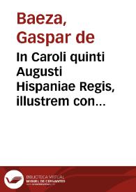 Portada:In Caroli quinti Augusti Hispaniae Regis, illustrem constitutionem in Madritensi conuentu editam, quae de non meliorandos filiabus dotis ratione loquitur / enarratio per Gasparem Baetium...