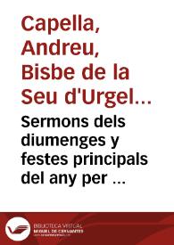 Portada:Sermons dels diumenges y festes principals del any per a vtilitat dels rectors y tots aquells que tenen cura de animes / composts per ... Andreu Capella ...