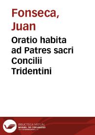 Portada:Oratio habita ad Patres sacri Concilii Tridentini / a ... Doctore Ioanne Fonseca ... feria -2r6 in Parasceue Anno Milesimo DLXII