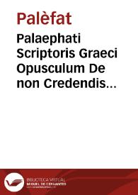 Portada:Palaephati Scriptoris Graeci Opusculum De non Credendis Fabulosis narrationibus / Interprete Philippo Phasianino Bononiensi