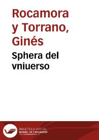 Portada:Sphera del vniuerso / Por Don Gines Rocamora y Torrano ...
