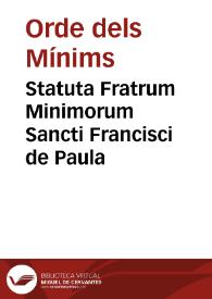 Portada:Statuta Fratrum Minimorum Sancti Francisci de Paula / studio et opera ... Gasparis Passarelli ... in vnum collecta, &amp; illustrata lucido ca[n]dore, cum apostillis in marginibus signata , hactenus nunquam alias impressa