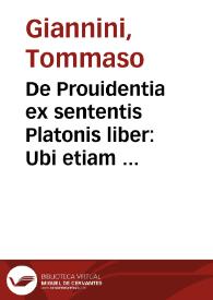 Portada:De Prouidentia ex sententis Platonis liber : Ubi etiam de Ideis, et Daemonibus accurate disputatur / Auctore Thoma Gianinio Ferrariensi