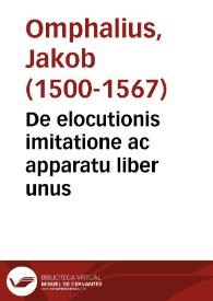 Portada:De elocutionis imitatione ac apparatu liber unus / auct. Iac. Omphalio...
