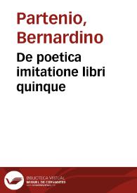 Portada:De poetica imitatione libri quinque / Bernardino Parthenio... authore...