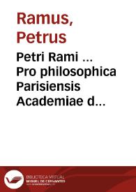 Portada:Petri Rami ... Pro philosophica Parisiensis Academiae disciplina oratio ...