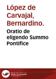 Portada:Oratio de eligendo Summo Pontifice / [Bernardino López de Carvajal]