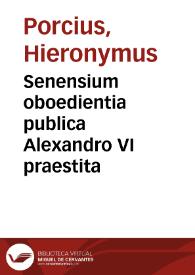 Portada:Senensium oboedientia publica Alexandro VI praestita / [Hieronymus Porcius]