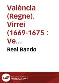 Portada:Real Bando / mandado publicar en ... Reino de Valencia, por ... Don Vespaciano [sic] Manrique Gonzaga ... Virrey ... sobre que los franceses, que quisieran quedar, vivir, y habitar en el presente Reyno, hayan de pedir licencia ... y pagar ...