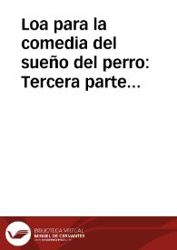 Portada:Loa para la comedia del sueño del perro : Tercera parte de hazer quenta sin la huespeda, y al freir de los huevos, que representaron los trufaldines de las Cobachuelas / Compuesta por vn Ciego de la Estafeta; Traducida en Castellano, y Portugues, por vn Armenio de la Puerta del Sol; Conferencia bolatil, y terrestre, para fin de este Año de 1710 y principios del de 1711