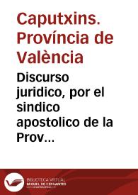 Portada:Discurso juridico, por el sindico apostolico de la Provincia de la Purissima Sangre de N. Sr. Jesu Christo de los Religiosos Capuchinos de este presente Reyno de Valencia ... con el cura, y beneficiados de la Iglesia Parroquial de la Villa de Biar ...