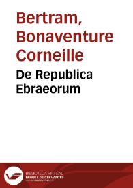 Portada:De Republica Ebraeorum / Bonaventura Corneille, Bertramus; recensitus commentarioque illustratus opera Constant. L'Empereur ab Oppiick