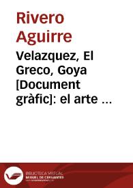 Portada:Velazquez, El Greco, Goya : el arte de España -botín del facismo internacional- lo defiende la República / Rivero Aguirre