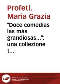 Portada:"Doce comedias las más grandiosas...": una collezione teatrale lusitana del secolo XVII / Maria Grazia Profeti