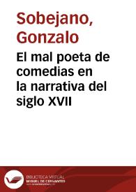 Portada:El mal poeta de comedias en la narrativa del siglo XVII / Gonzalo Sobejano