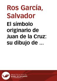 Portada:El símbolo originario de Juan de la Cruz: su dibujo de Cristo crucificado / Salvador Ros García