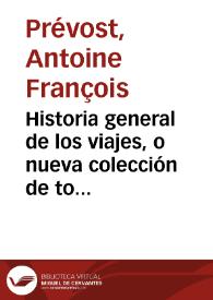 Portada:Historia general de los viajes, o nueva colección de todas las relaciones de los que se han hecho por mar y tierra, y se han publicado hasta ahora en las diferentes lenguas de todas las naciones conocidas : donde se contiene lo mas notable, util y mas cierto de los paises adonde han penetrado los viageros, con las costumbres, religion, usos, artes, ciencias, comercio y manufacturas de sus habitantes / obra traducida del inglés al francés por el abate Antonio Francisco Prevost; y al castellano por don Miguel Terracina; aumentada con las relaciones de los ultimos viages que se han hecho en este siglo; Tomo vigesimo octavo y ultimo.