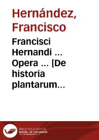 Portada:Francisci Hernandi ... Opera ... [De historia plantarum Novae Hispaniae] : volumen primum / [edición de Casimiro Gómez de Ortega]