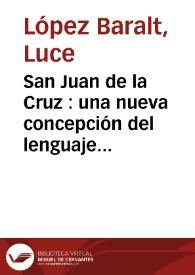 Portada:San Juan de la Cruz : una nueva concepción del lenguaje poético / Luce López-Baralt
