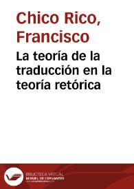 Portada:La teoría de la traducción en la teoría retórica / Francisco Chico Rico