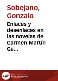 Portada:Enlaces y desenlaces en las novelas de Carmen Martín Gaite / Gonzalo Sobejano