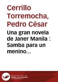 Portada:Una gran novela de Janer Manila : Samba para un menino da rua. Publicada en \"El Día en Castilla-La Mancha\" / Pedro Cerrillo Torremocha