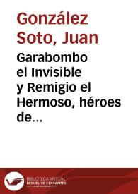 Portada:Garabombo el Invisible y Remigio el Hermoso, héroes de \"La guerra silenciosa\" / Juan González Soto