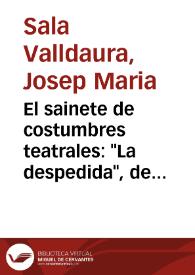 Portada:El sainete de costumbres teatrales: \"La despedida\", de Ramón de la Cruz / Josep María Sala Valldaura